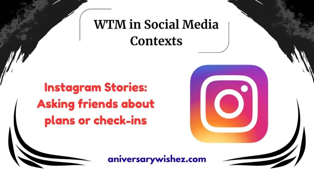 wtm in social media contexts