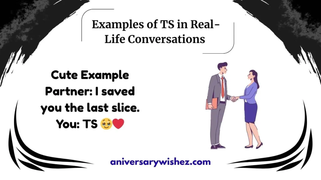 Examples of TS in Real-Life Conversations