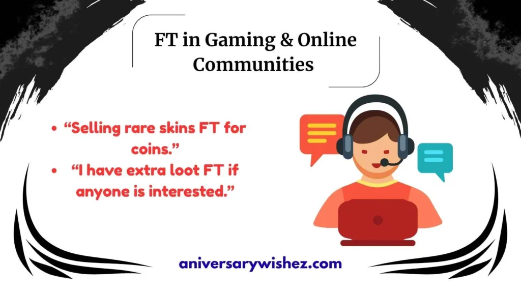 FT in Gaming & Online Communities