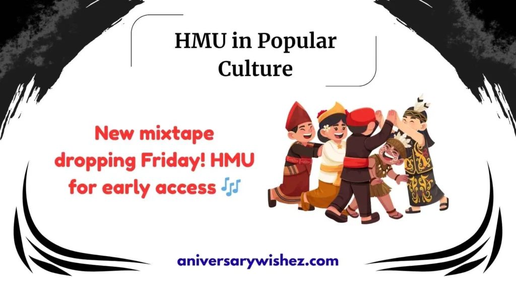 HMU in Popular Culture