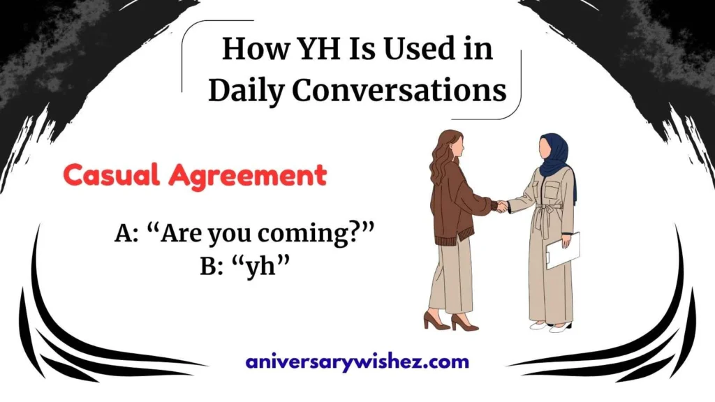 How YH Is Used in Daily Conversations