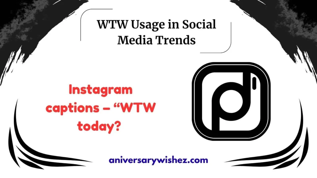 WTW Usage in Social Media Trends